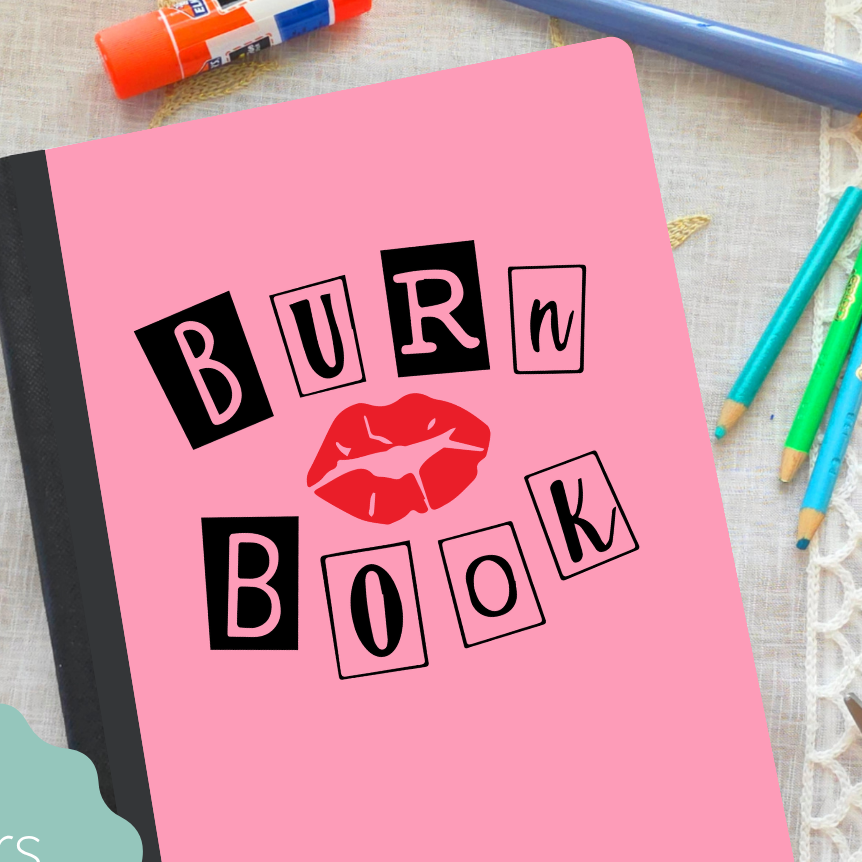 Burn Book-Composition Notebook: Glossy