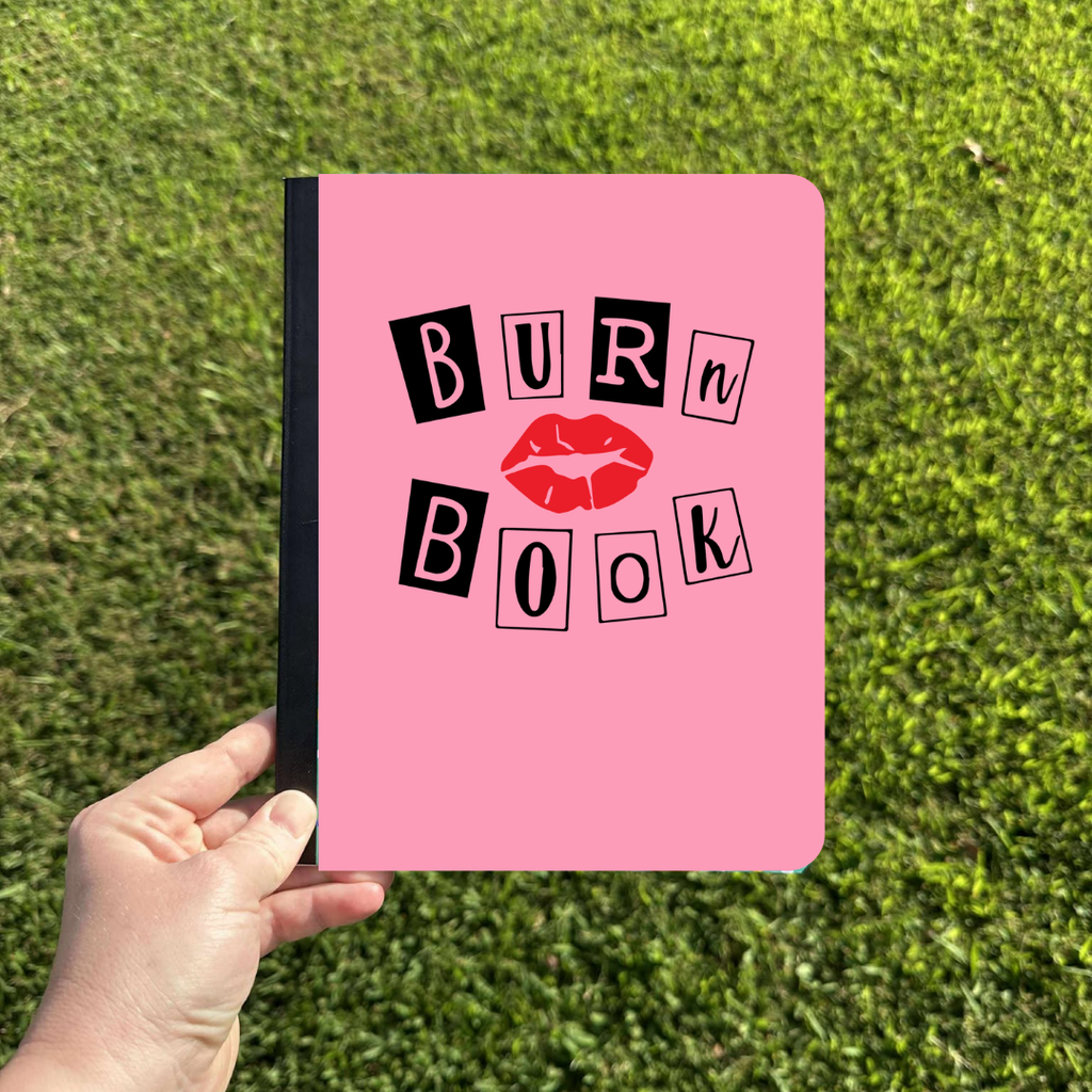 Burn Book-Composition Notebook: Glossy